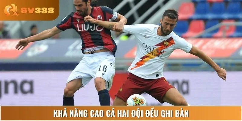 Roma và Bologna đều có khả năng lập công trong trận này