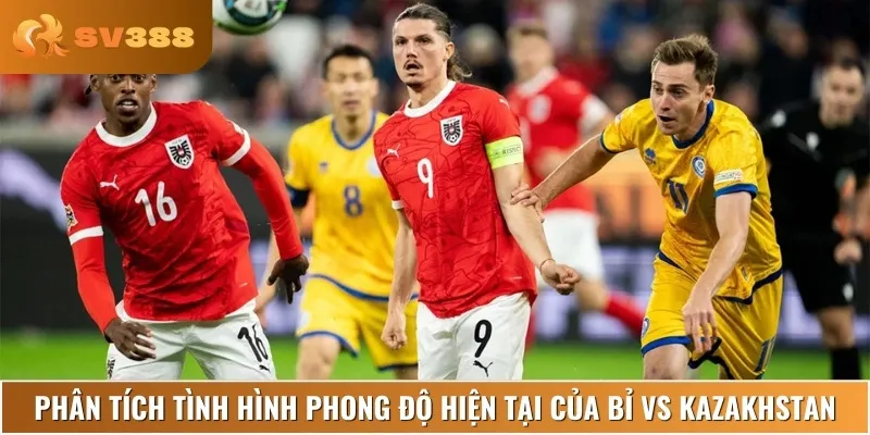 Chuyên gia nhận định phong độ của Bỉ vs Kazakhstan