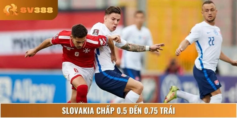 Kèo châu Á nghiêng nhẹ về Slovakia, thử thách cửa trên